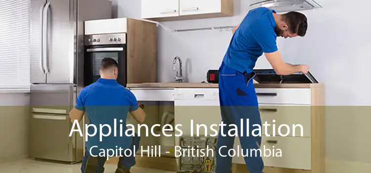Appliances Installation Capitol Hill - British Columbia