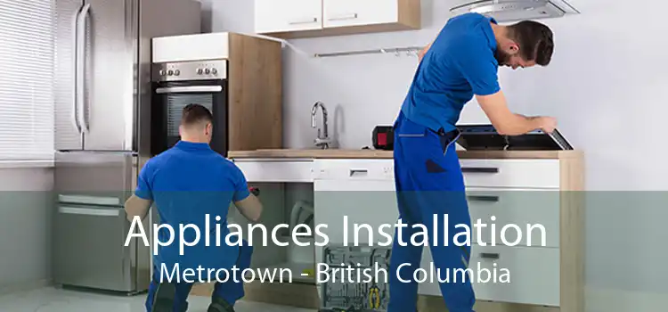 Appliances Installation Metrotown - British Columbia