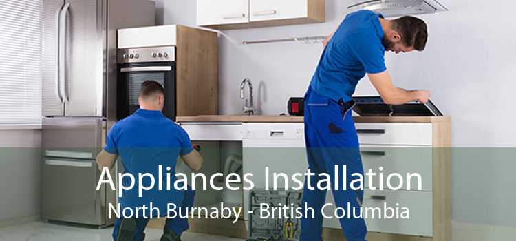 Appliances Installation North Burnaby - British Columbia