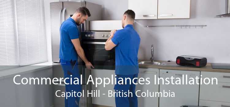 Commercial Appliances Installation Capitol Hill - British Columbia