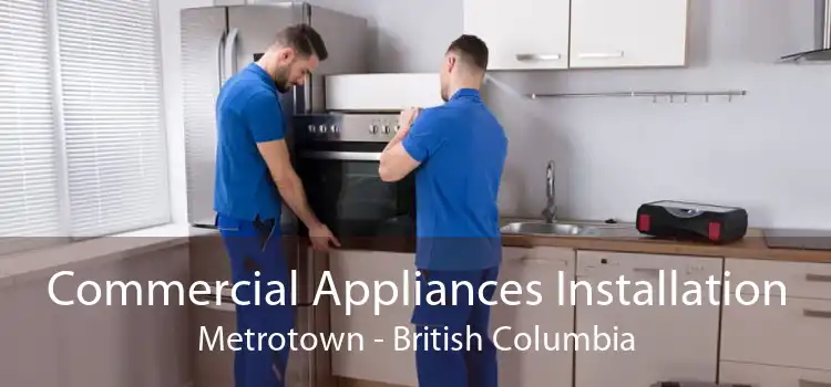 Commercial Appliances Installation Metrotown - British Columbia