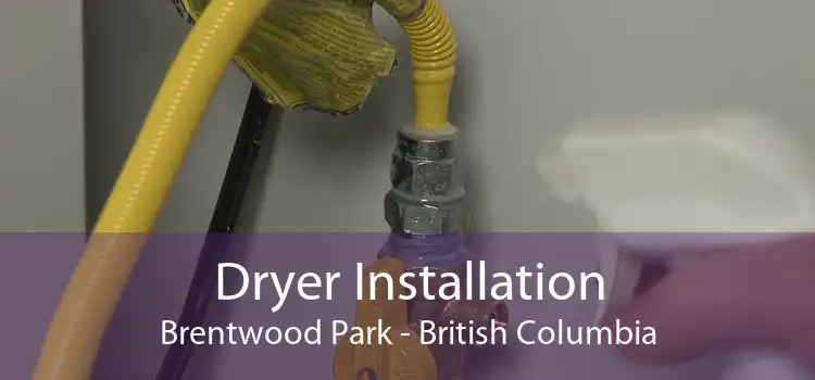 Dryer Installation Brentwood Park - British Columbia