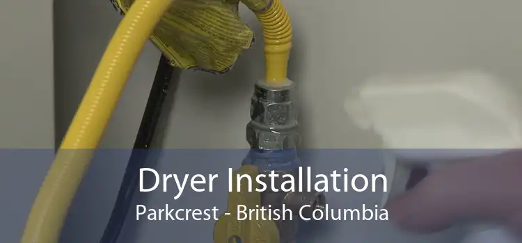 Dryer Installation Parkcrest - British Columbia