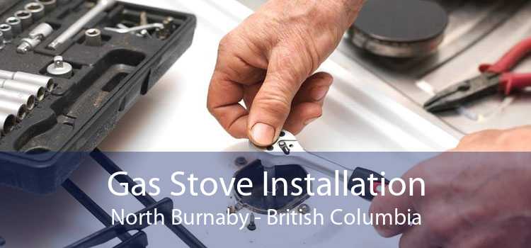 Gas Stove Installation North Burnaby - British Columbia