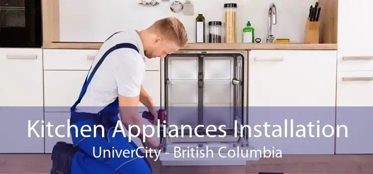 Kitchen Appliances Installation UniverCity - British Columbia