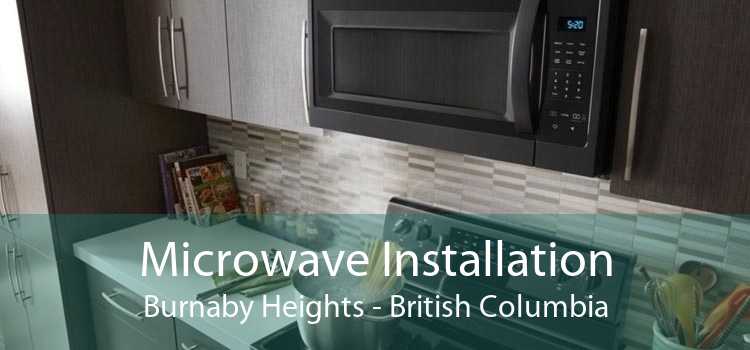 Microwave Installation Burnaby Heights - British Columbia