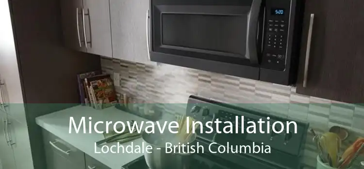 Microwave Installation Lochdale - British Columbia