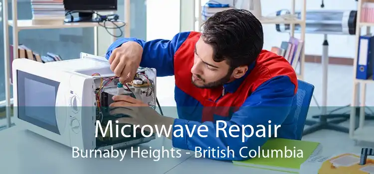 Microwave Repair Burnaby Heights - British Columbia