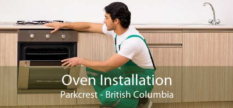 Oven Installation Parkcrest - British Columbia
