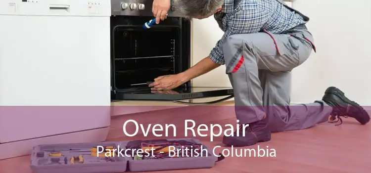 Oven Repair Parkcrest - British Columbia