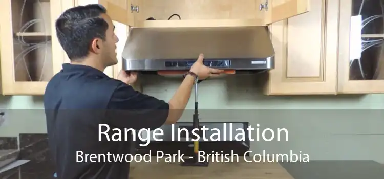 Range Installation Brentwood Park - British Columbia