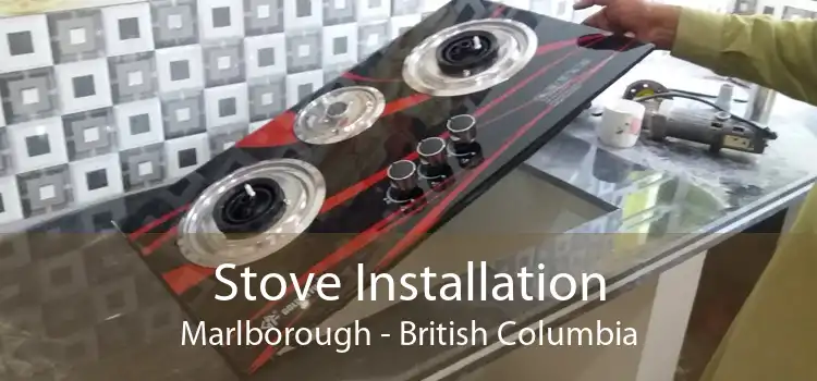 Stove Installation Marlborough - British Columbia